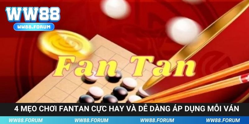 4 mẹo cược Fantan cực hay và dễ dùng trong mỗi ván chơi