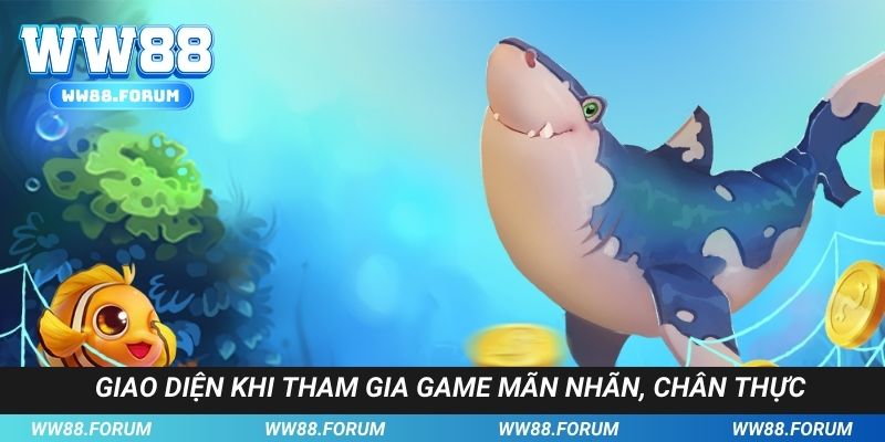 Giao diện khi tham gia game mãn nhãn, chân thực