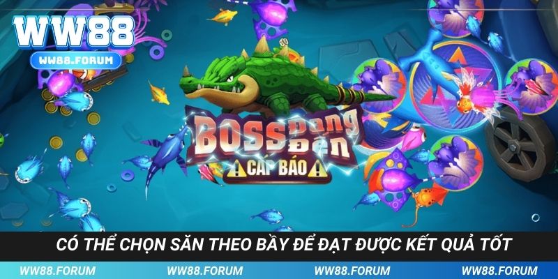 Có thể chọn săn theo bầy để đạt được kết quả tốt