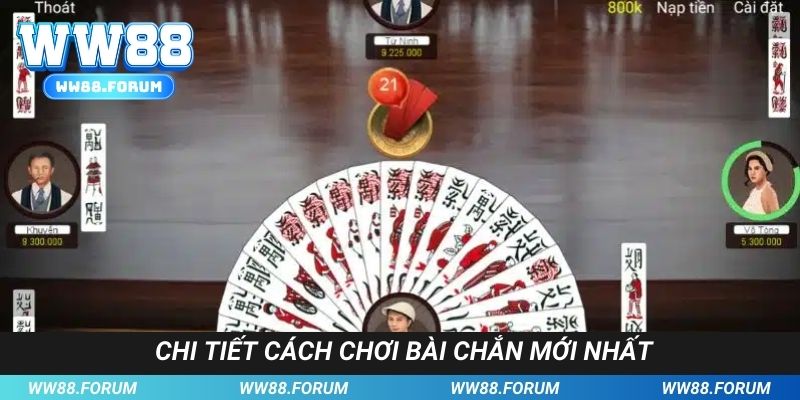 Chi tiết cách chơi bài chắn mới nhất
