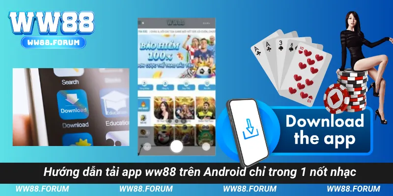 Hướng dẫn tải app WW88 trên Android chỉ trong 1 nốt nhạc