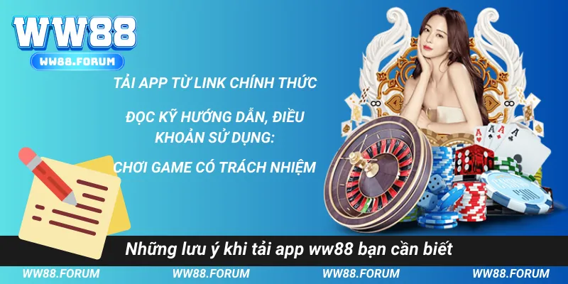 Những lưu ý khi tải app WW88 bạn cần biết