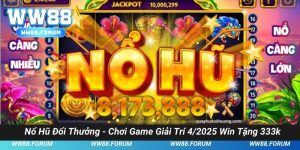 Nổ Hũ Đổi Thưởng - Game Giải Trí Mới 4/2025 Win tặng 333k