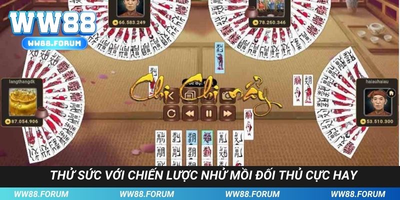 Thử sức với chiến lược nhử mồi đối thủ cực hay