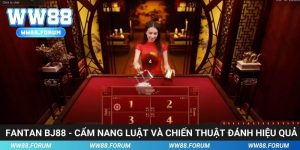Fantan WW88 - Cẩm Nang Luật Và Chiến Thuật Đánh Hiệu Quả