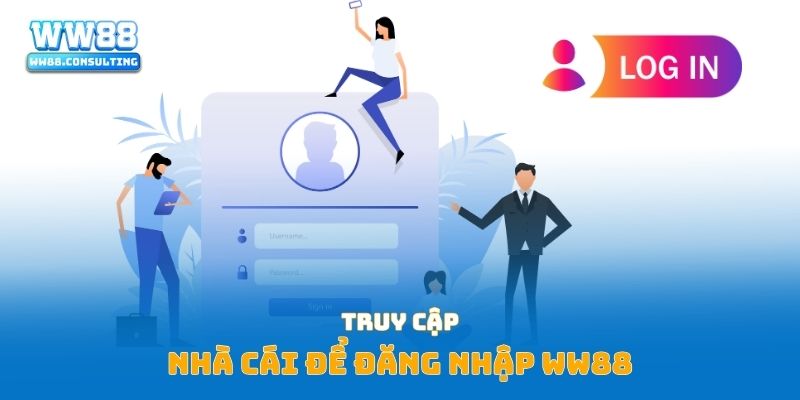 Truy cập nhà cái để đăng nhập WW88