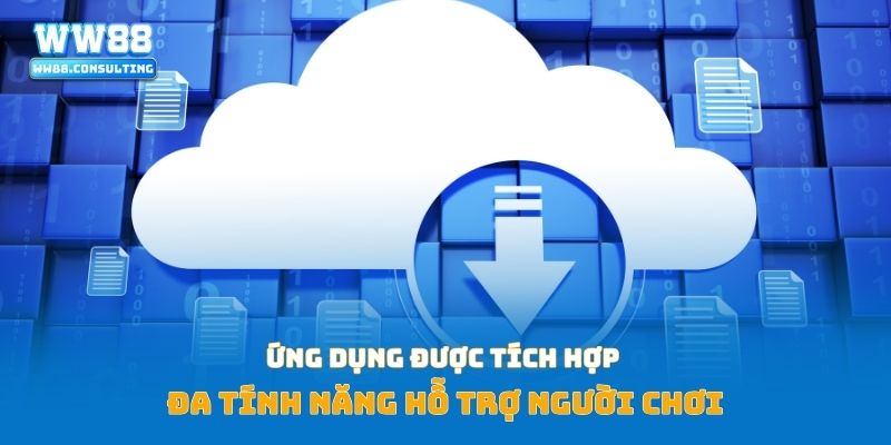 Ứng dụng được tích hợp đa tính năng hỗ trợ người chơi